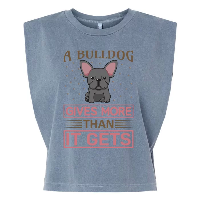 A Bulldog Gives More Than It Gets Garment-Dyed Women's Muscle Tee