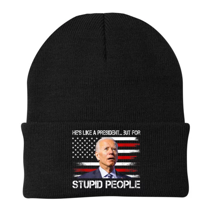 Anti Biden HeS Like A President...But For Stupid People Knit Cap Winter Beanie