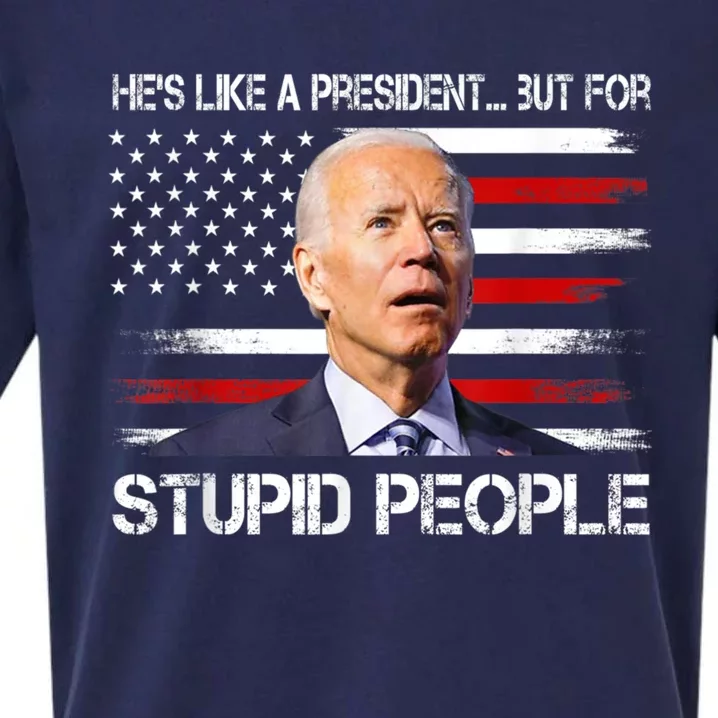 Anti Biden HeS Like A President...But For Stupid People Sueded Cloud Jersey T-Shirt