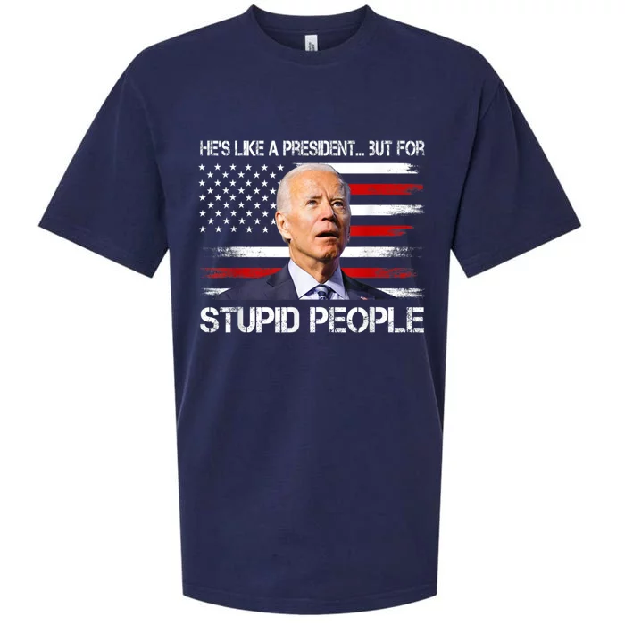 Anti Biden HeS Like A President...But For Stupid People Sueded Cloud Jersey T-Shirt