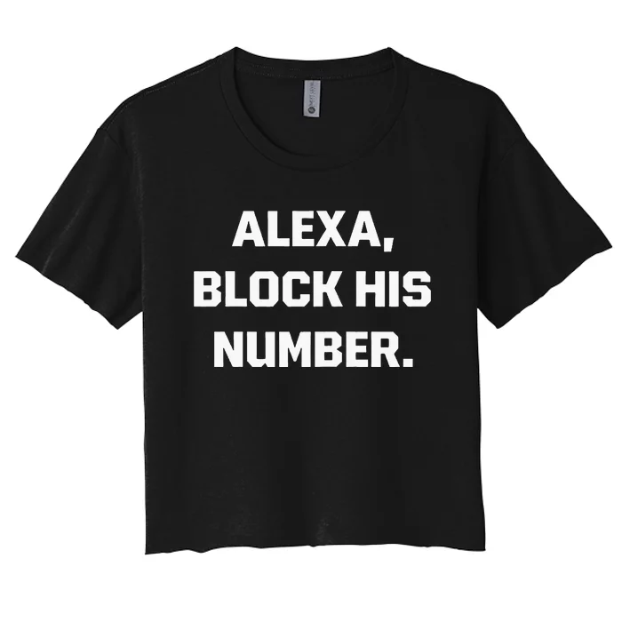 Alexa Block His Number Women's Crop Top Tee