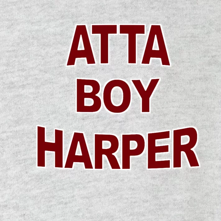 Atta Boy Harper He WasnT Supposed To Hear It Toddler Long Sleeve Shirt