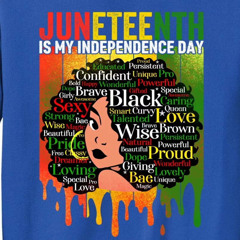 African Black History Melanin Juneteenth Is My Independence Cute Gift Tall Sweatshirt