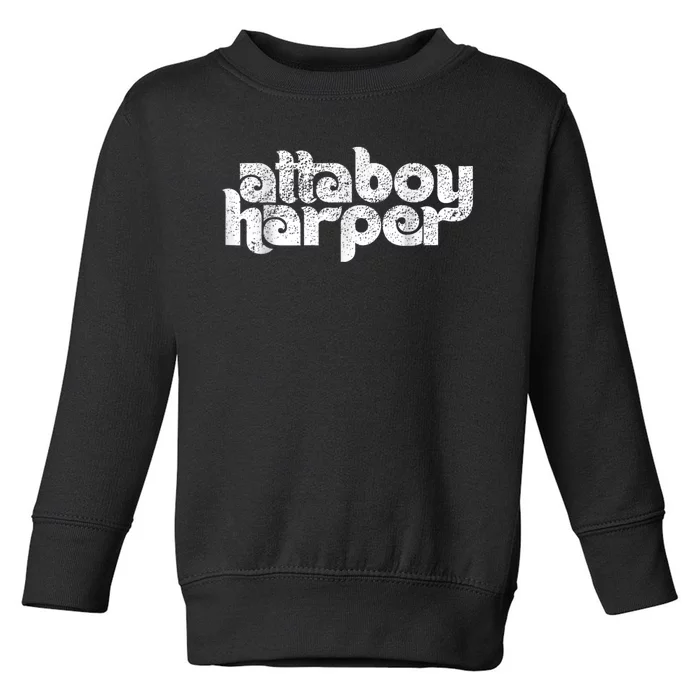 Atta Boy Harper Trending Atta Boy Harper Toddler Sweatshirt