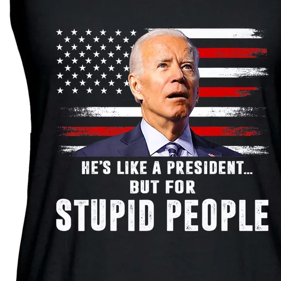 Anti Biden HeS Like A President..But For Stupid People Flag Ladies Essential Flowy Tank