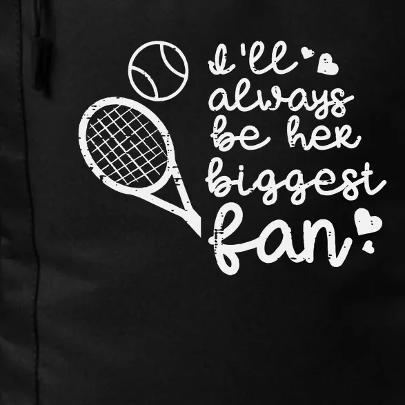 Always Be Her Biggest Fan Tennis Mom Dad Boyfriend Daily Commute Backpack