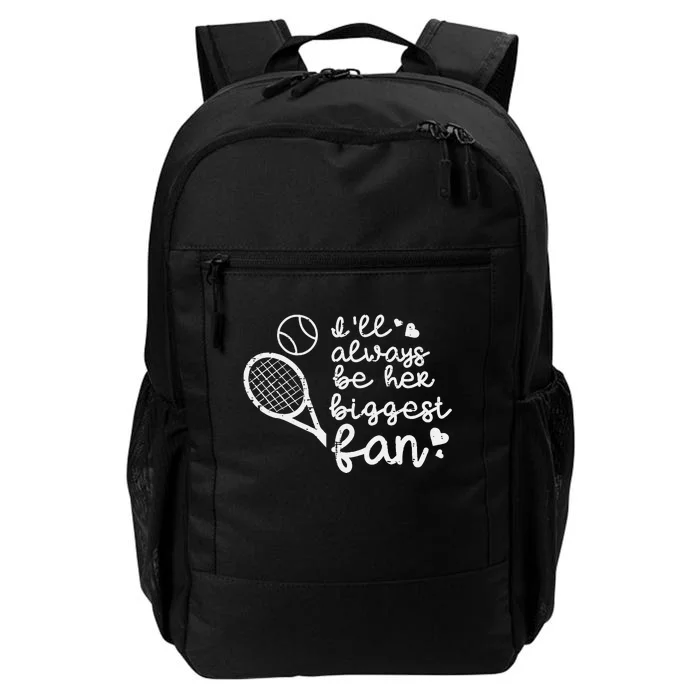 Always Be Her Biggest Fan Tennis Mom Dad Boyfriend Daily Commute Backpack