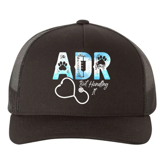 ADR But Handling It Funny Veterinary Yupoong Adult 5-Panel Trucker Hat