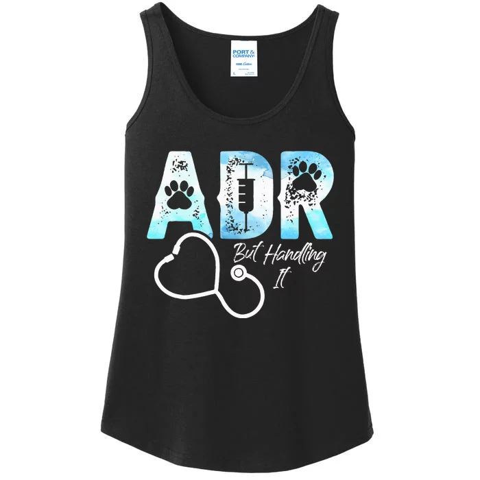 ADR But Handling It Funny Veterinary Ladies Essential Tank