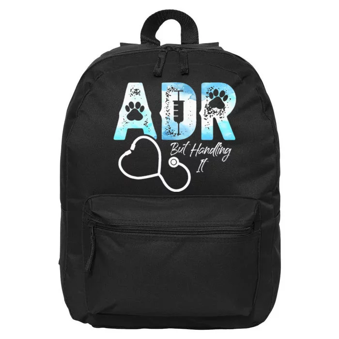 ADR But Handling It Funny Veterinary 16 in Basic Backpack