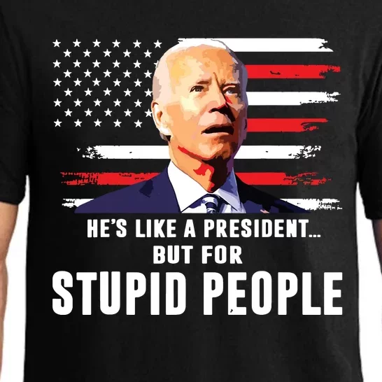 Anti Biden Hes Like A Presidentbut For Stupid People Flag Pajama Set