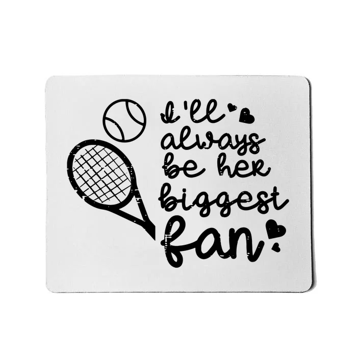 Always Be Her Biggest Fan Tennis Mom Dad Boyfriend Mousepad