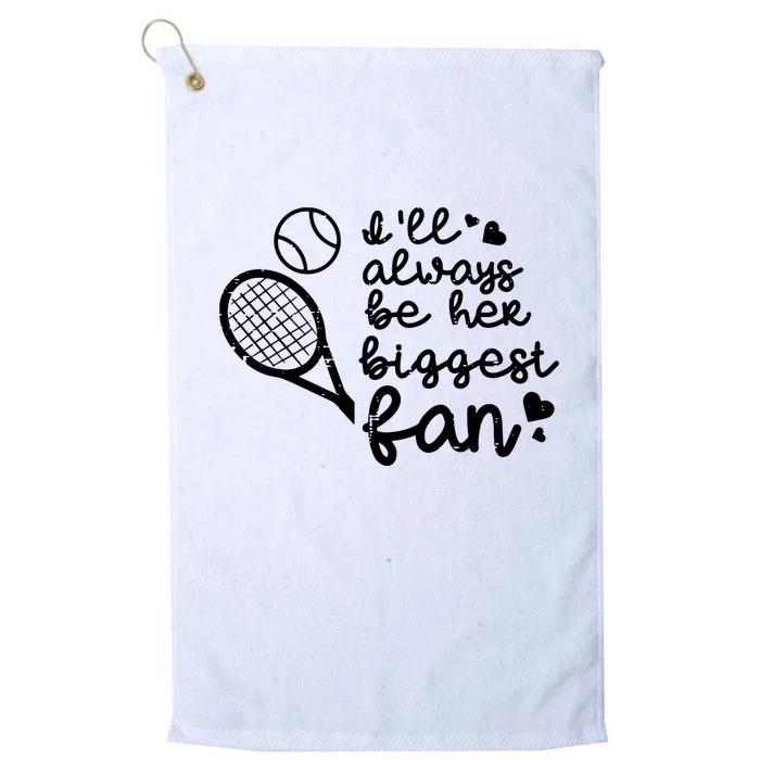 Always Be Her Biggest Fan Tennis Mom Dad Boyfriend Platinum Collection Golf Towel