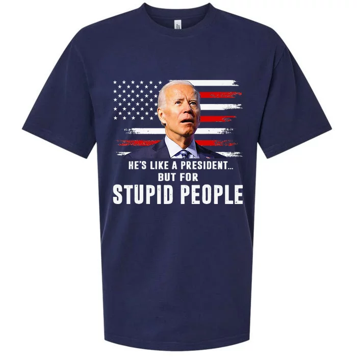 Anti Biden HeS Like A President..But For Stupid People Flag Sueded Cloud Jersey T-Shirt