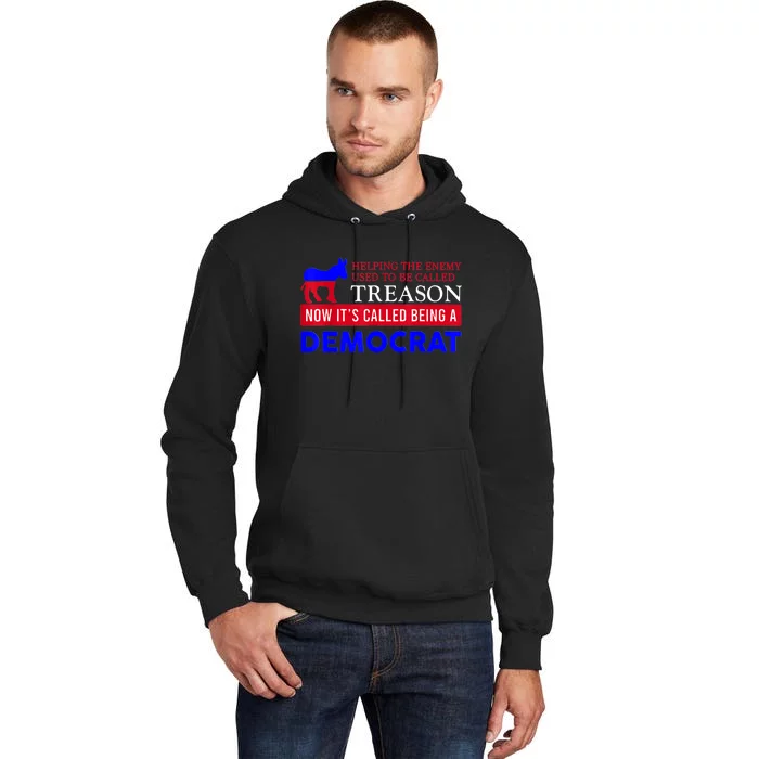 Anti BiDen Helping The Enemy Used To Be Called Treason Tall Hoodie