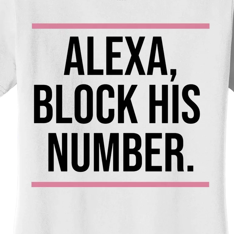 Alexa Block His Number Women's T-Shirt