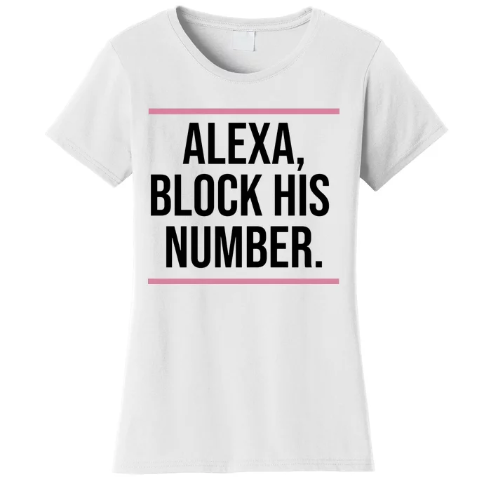 Alexa Block His Number Women's T-Shirt