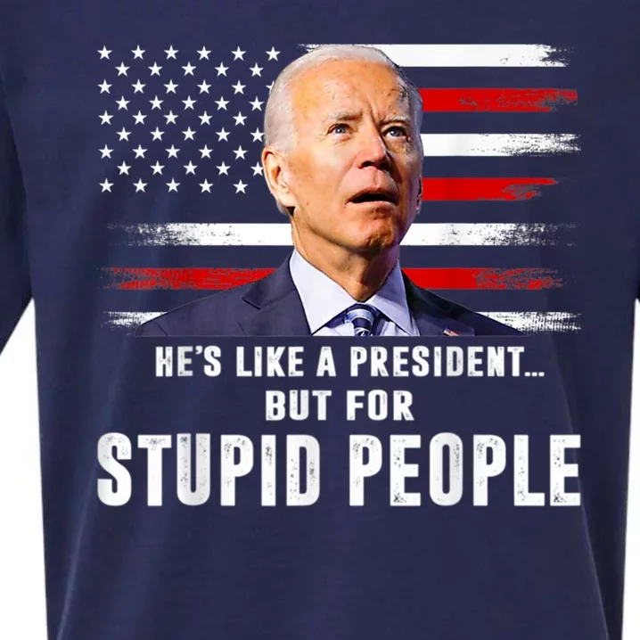 Anti Biden Hes Like A President..but For Stupid People Flag Sueded Cloud Jersey T-Shirt