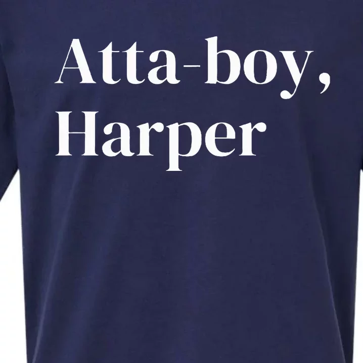 Atta Boy Harper funny saying Sueded Cloud Jersey T-Shirt