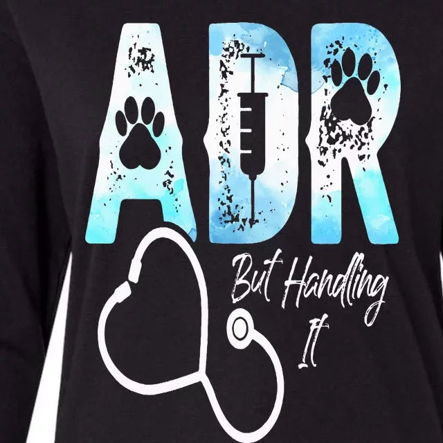 ADR But Handling It Funny Veterinary Veterinarian Vet Tech Womens Cotton Relaxed Long Sleeve T-Shirt