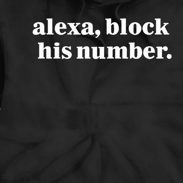 Alexa Block His Number Tie Dye Hoodie