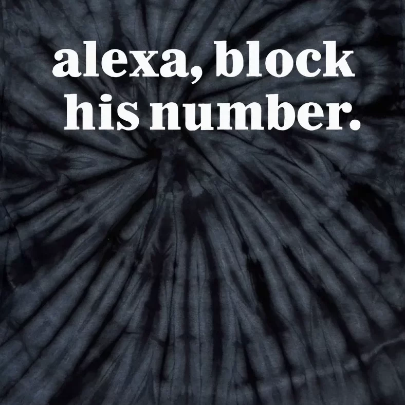 Alexa Block His Number Tie-Dye T-Shirt