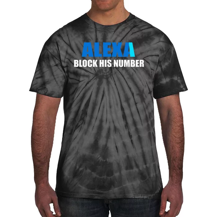 Alexa Block His Number Tie-Dye T-Shirt