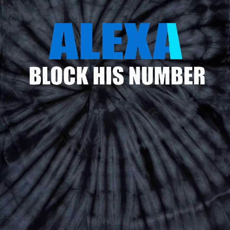 Alexa Block His Number Tie-Dye T-Shirt