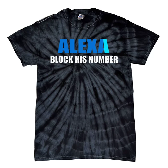 Alexa Block His Number Tie-Dye T-Shirt