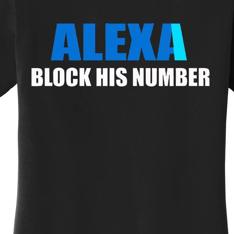 Alexa Block His Number Women's T-Shirt