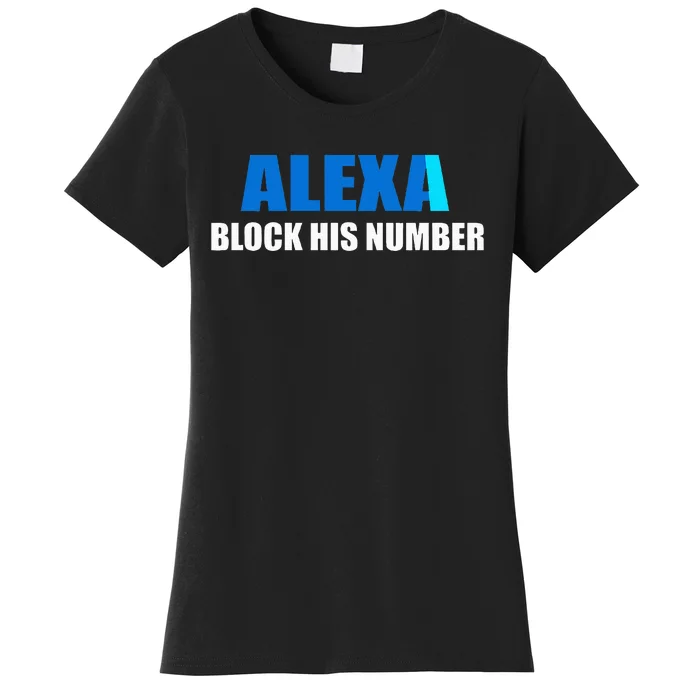 Alexa Block His Number Women's T-Shirt