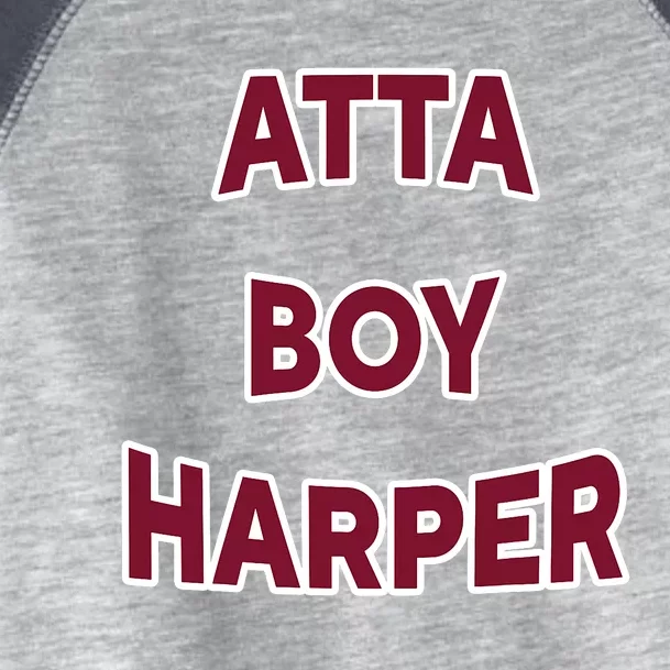 Atta Boy Harper He Wasn’T Supposed To Hear It Funny Toddler Fine Jersey T-Shirt