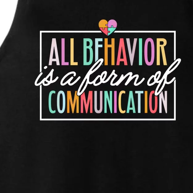 All Behavior Is A Form Of Communication Meaningful Gift Ladies Tri-Blend Wicking Tank