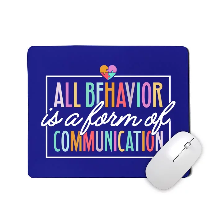 All Behavior Is A Form Of Communication Meaningful Gift Mousepad