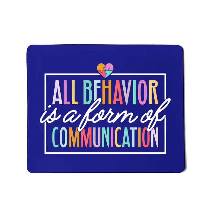 All Behavior Is A Form Of Communication Meaningful Gift Mousepad