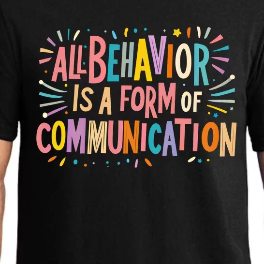 All Behavior Is A Form Of Communication Sped Teacher Autism Gift Pajama Set