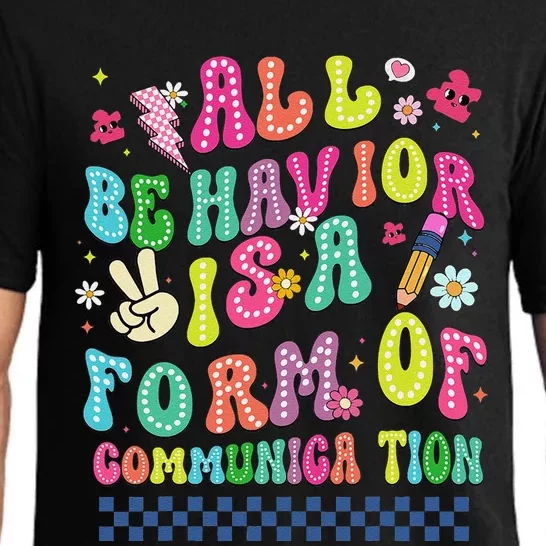 All Behavior Is A Form Of Communication Autism Sped Teacher Pajama Set