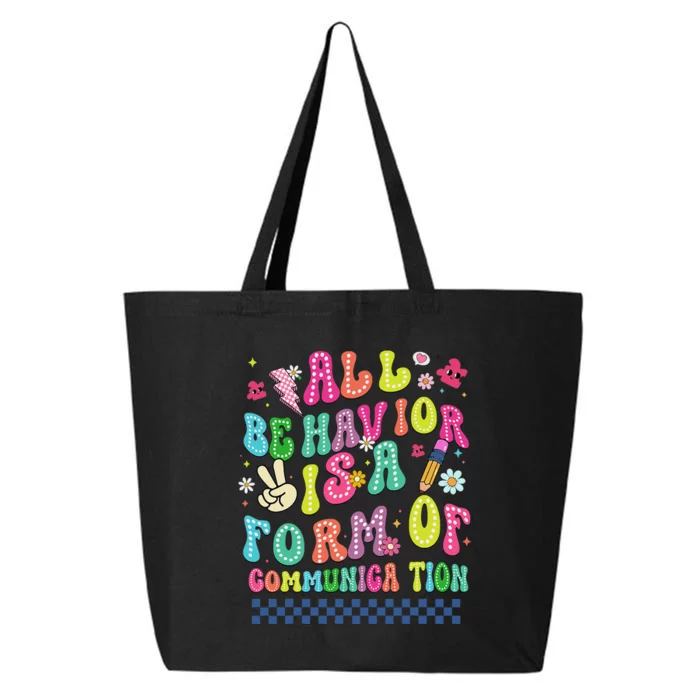 All Behavior Is A Form Of Communication Autism Sped Teacher 25L Jumbo Tote