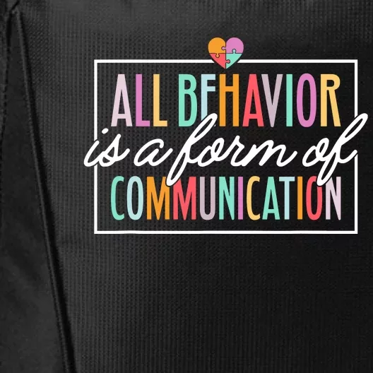 All Behavior Is A Form Of Communication Sped Teacher Autism City Backpack