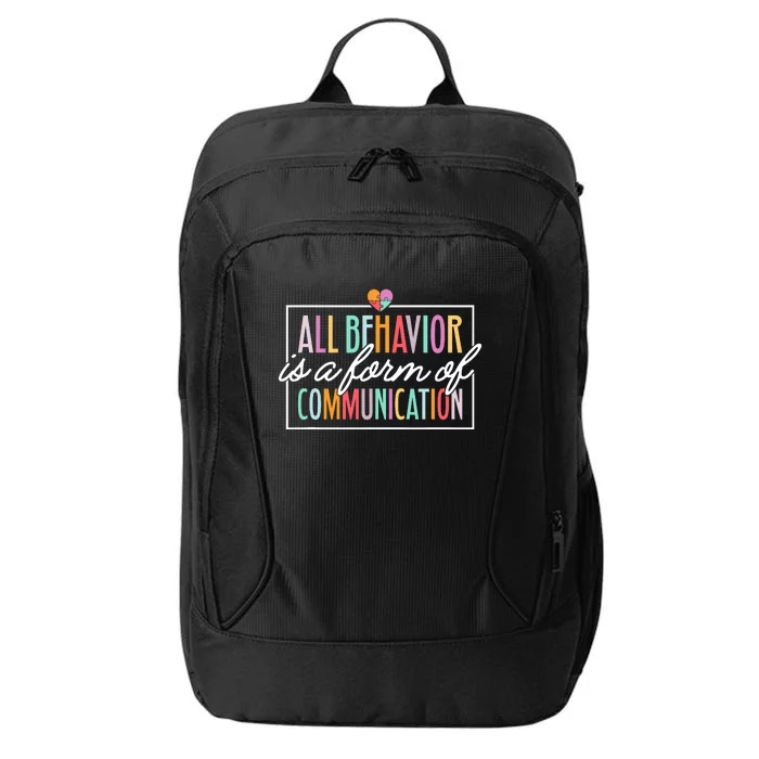 All Behavior Is A Form Of Communication Sped Teacher Autism City Backpack