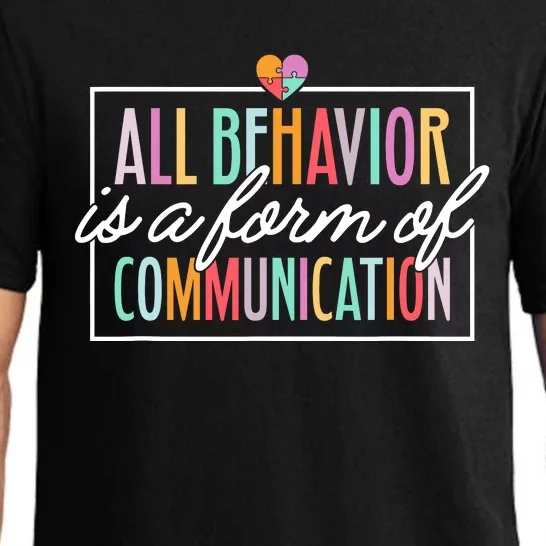 All Behavior Is A Form Of Communication Sped Teacher Autism Pajama Set