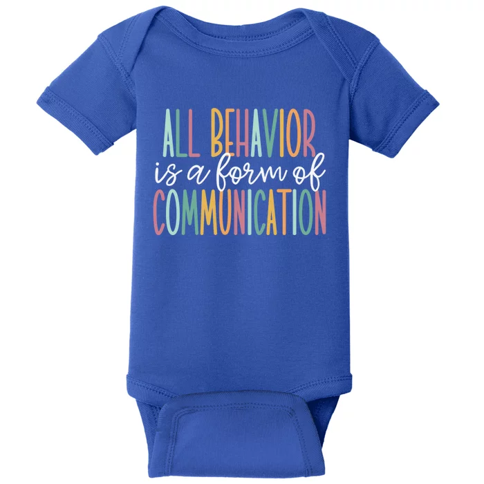 All Behavior Is A Form Of Communication Gift Baby Bodysuit