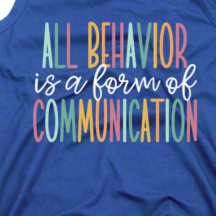 All Behavior Is A Form Of Communication Gift Tank Top