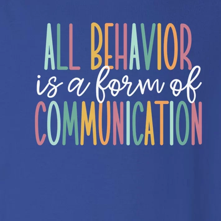 All Behavior Is A Form Of Communication Gift Toddler Long Sleeve Shirt