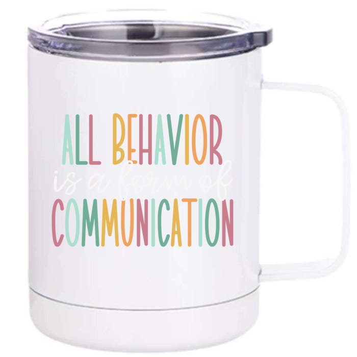 All Behavior Is A Form Of Communication Gift Front & Back 12oz Stainless Steel Tumbler Cup