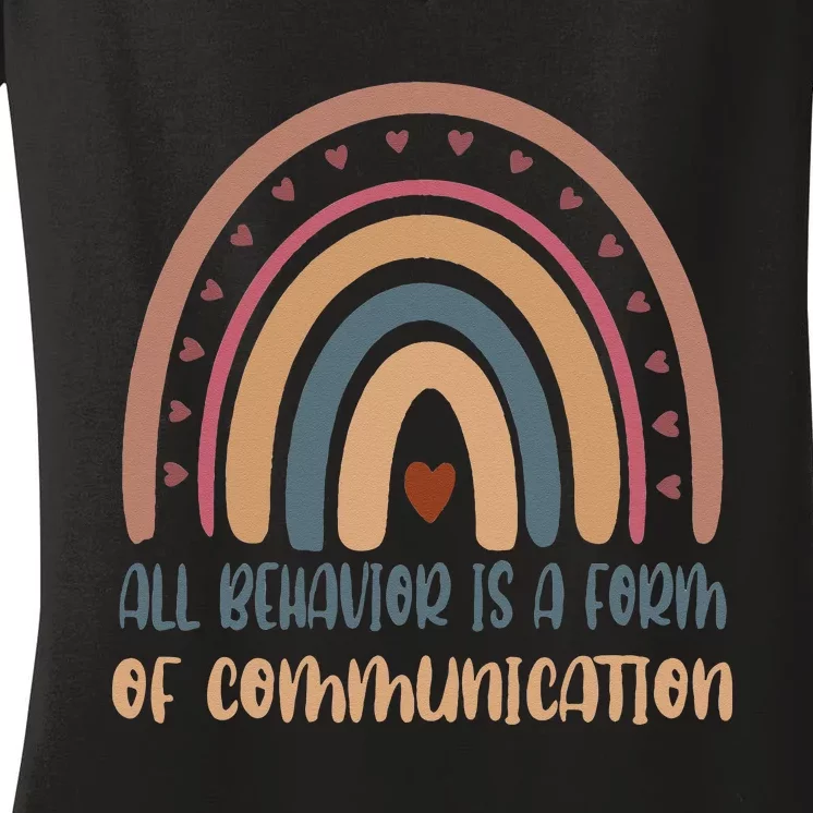 All Behavior Is A Form Of Communication Rainbow Women's V-Neck T-Shirt