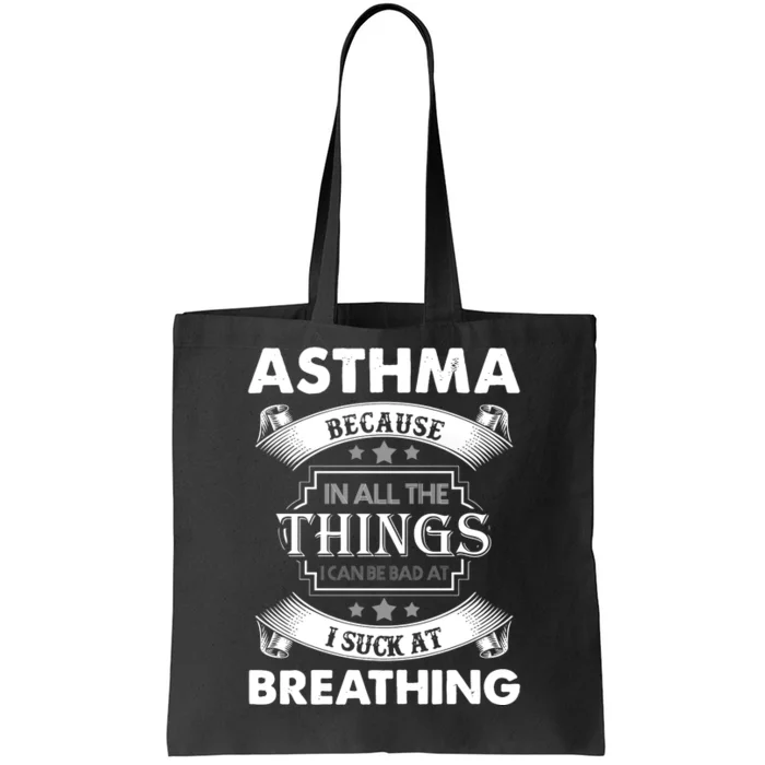 Asthma Because In All The Things Tote Bag