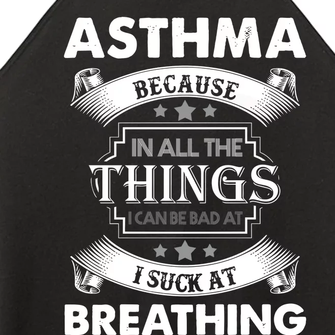 Asthma Because In All The Things Women’s Perfect Tri Rocker Tank