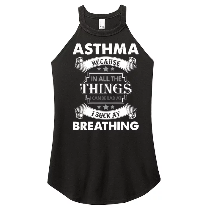 Asthma Because In All The Things Women’s Perfect Tri Rocker Tank