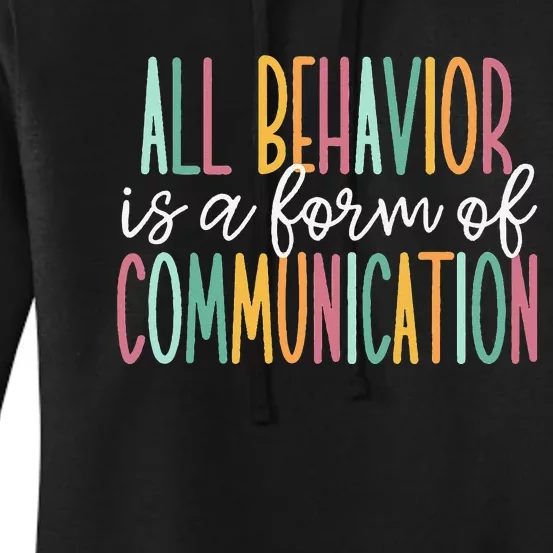 All Behavior Is A Form Of Communication Women's Pullover Hoodie